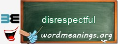 WordMeaning blackboard for disrespectful